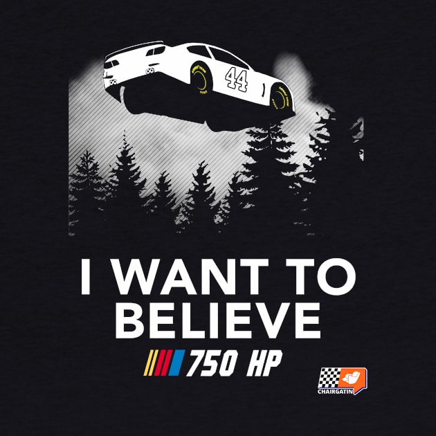 I Want to Believe in NASCAR by chairgatin